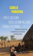 Ebook Vita e cultura degli ultimi villaggi tribali d’Etiopia di Carlo Pancera edito da Jouvence