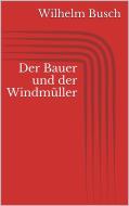 Ebook Der Bauer und der Windmüller di Wilhelm Busch edito da Paperless