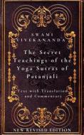 Ebook The Secret Teachings of the Yoga Sutras of Patanjali: Text with Translation and Commentary di Swami Vivekananda edito da Mike Thomas