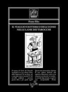 Ebook Il viaggio esoterico dell’uomo nelle lame dei Tarocchi di Frater Efes edito da Fontana Editore