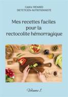 Ebook Mes recettes faciles pour la rectocolite hémorragique di Cédric Menard edito da Books on Demand