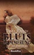 Ebook Blutsdämmerung Band 2 di Tanja Rauch edito da BookRix