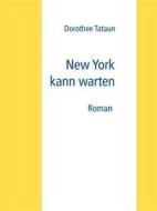 Ebook New York kann warten di Dorothee Tataun edito da Books on Demand