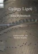 Ebook György Ligeti di Manfred Stahnke edito da Books on Demand