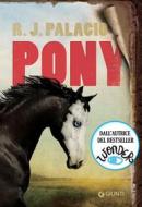 Ebook Pony di Palacio R. J. edito da Giunti