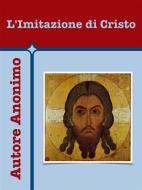 Ebook L'Imitazione di Cristo di Autore Anonimo edito da Francesco Sufrà