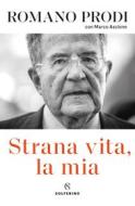 Ebook Strana vita la mia di Romano Prodi edito da Solferino