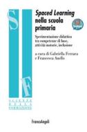 Ebook Spaced Learning nella scuola primaria di AA. VV. edito da Franco Angeli Edizioni