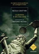 Ebook La giustizia è una cosa seria di Gratteri Nicola, Nicaso Antonio edito da Mondadori