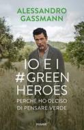 Ebook Io e i Green Heroes di Gassmann Alessandro edito da Piemme