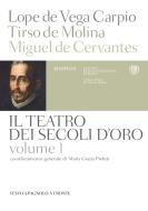 Ebook Il teatro dei secoli d'oro - Volume 1 di De Vega Carpio Lope, De Molina Tirso, de Cervantes Miguel edito da Bompiani
