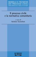 Ebook Il processo civile e la normativa comunitaria di Stefano Scarafoni (a cura di) edito da Utet Giuridica