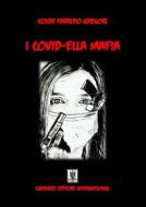 Ebook I Covid-ella Mafia di Kolbe Fabrizio Gregori edito da Cavinato Editore