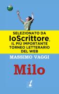 Ebook Milo di Massimo Vaggi edito da Io Scrittore