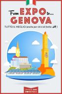 Ebook From EXPO to Genova. Tutto il meglio (anche per chi è di fretta) di AA.VV. edito da Bookrepublic Guides