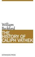 Ebook The History of Caliph Vathek di William Beckford edito da Ozymandias Press