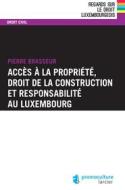 Ebook Accès à la propriété, droit de la construction et responsabilité au Luxembourg di Pierre Brasseur edito da Éditions Larcier