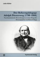 Ebook Der Reformpädagoge Adolph Diesterweg (1790–1866) di Lotte Köhler edito da Psychosozial-Verlag