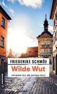 Ebook Wilde Wut di Friederike Schmöe edito da GMEINER
