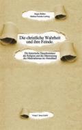 Ebook Die christliche Wahrheit und ihre Feinde di Markus Porsche-Ludwig, Jürgen Bellers edito da Traugott Bautz