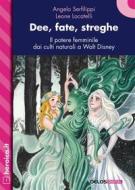 Ebook Dee, fate, streghe. Il potere femminile dai culti naturali a Walt Disney di Angelo Serfilippi, Leone Locatelli edito da Delos Digital