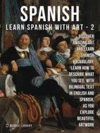 Ebook 2- Spanish - Learn Spanish with Art di Mobile Library edito da Mobile Library