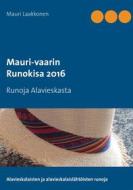 Ebook Mauri-vaarin runokisa 2016 di Mauri Laakkonen edito da Books on Demand