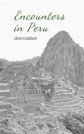 Ebook Encounters in Peru di Erich Schröder edito da Books on Demand