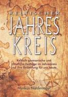 Ebook Keltischer Jahreskreis di Markus Niedermayr edito da Books on Demand