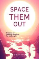 Ebook Space Them Out di George Saoulidis edito da Mythography Studios