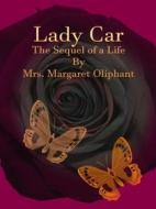 Ebook Lady Car di Mrs. Margaret Oliphant edito da Publisher s11838