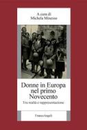 Ebook Donne in Europa nel primo Novecento di AA. VV. edito da Franco Angeli Edizioni