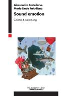 Ebook Sound emotion. Cinema & Advertising di Alessandro Castellano, Maria Linda Falcidieno edito da Franco Angeli Edizioni