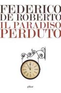 Ebook Il paradiso perduto di Federico De Roberto edito da Elliot