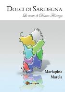 Ebook Dolci di Sardegna di Mariapina Marcia edito da Youcanprint