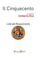 Ebook Il Cinquecento, L'età del Rinascimento di Umberto Eco edito da EncycloMedia Publishers