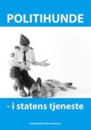 Ebook Politihunde i statens tjeneste di Claus Sørensen edito da Books on Demand
