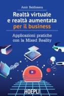 Ebook Realtà virtuale e realtà aumentata per il business di Amir Baldissera edito da Hoepli