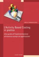 Ebook L’Activity Based Costing in pratica di Lorella Cannavacciuolo edito da Liguori Editore