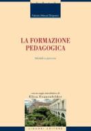Ebook La formazione pedagogica di Fabrizio Manuel Sirignano edito da Liguori Editore