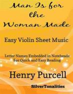 Ebook Man Is for the Woman Made Easy Violin Sheet Music di Silvertonalities edito da SilverTonalities