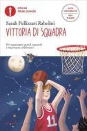 Ebook Vittoria di squadra (Ediz. Alta Leggibilità) di Pellizzari Rabolini Sarah edito da Mondadori