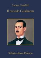 Ebook Il metodo Catalanotti di Andrea Camilleri edito da Sellerio Editore