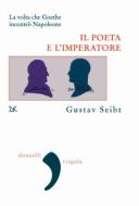 Ebook Il poeta e l'imperatore di Seibt Gustav edito da Donzelli Editore