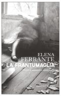 Ebook La frantumaglia. Nuova edizione ampliata di Elena Ferrante edito da Edizioni e/o