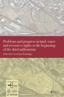 Ebook Problems and progress in land, water and resources rights at the beginning of the third millennium di Cristiana Fiamingo edito da Altravista