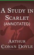 Ebook A Study In Scarlet (Annotated) di Arthur Conan Doyle edito da Avneet Kumar Singla