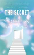 Ebook The Secret Science of the Soul di Dan Desmarques edito da 22 Lions Bookstore