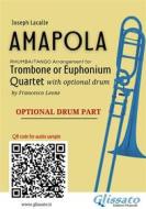 Ebook Optional Drum part of "Amapola" for Trombone or Euphonium Quartet di Joseph Lacalle, a cura di Francesco Leone edito da Glissato Edizioni Musicali