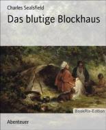 Ebook Das blutige Blockhaus di Charles Sealsfield edito da BookRix